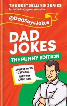 Dad Jokes: The Punny Edition. THE NEW BOOK IN THE BESTSELLING SERIES, Hardback/Dad Says Jokes