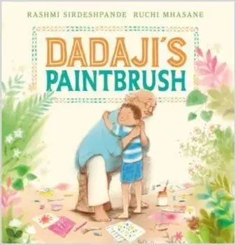 Dadaji's Paintbrush, Paperback/Rashmi Sirdeshpande