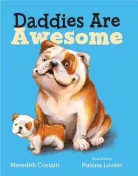 Daddies Are Awesome, Hardcover/Meredith Costain