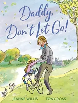 Daddy, Don't Let Go!, Paperback/Jeanne Willis