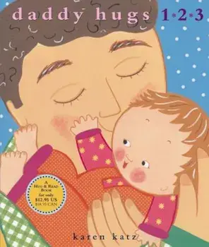 Daddy Hugs 1 2 3, Hardcover/Karen Katz