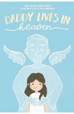 Daddy Lives In Heaven - Mary Kubeny