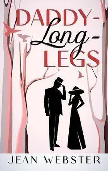 Daddy-Long-Legs: Annotated, Hardcover/Jean Webster