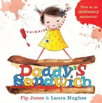 Daddy's Sandwich, Paperback/Pip Jones