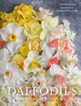 Daffodils. Beautiful Varieties for Home and Garden, Hardback/Georgianna Lane