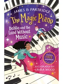 Dahlia and the Land Without Music (The Magic Piano, Book 1), Paperback/James B Partridge