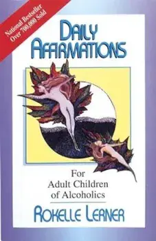 Daily Affirmations for Adult Children of Alcoholics, Paperback/Rokelle Lerner