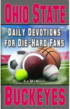 Daily Devotions for Die-Hard Fans Ohio State Buckeyes - Ed Mcminn