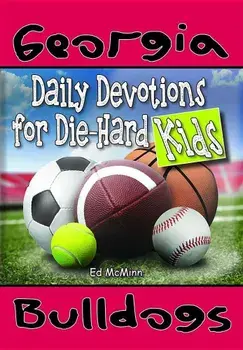 Daily Devotions for Die-Hard Kids Georgia Bulldogs, Paperback/Ed McMinn