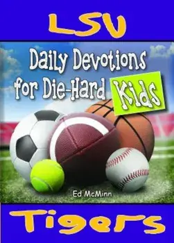 Daily Devotions for Die-Hard Kids LSU Tigers, Paperback/Ed McMinn