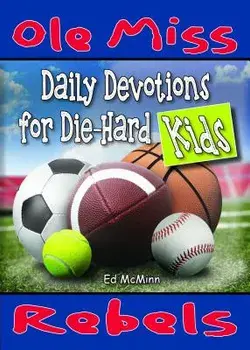 Daily Devotions for Die-Hard Kids: Ole Miss Rebels, Paperback/Ed McMinn