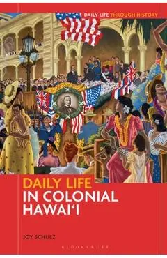 Daily Life in Colonial Hawai'i - Joy Schulz