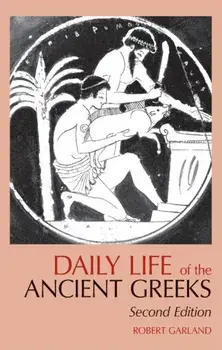 Daily Life of the Ancient Greeks, Paperback/Robert Garland