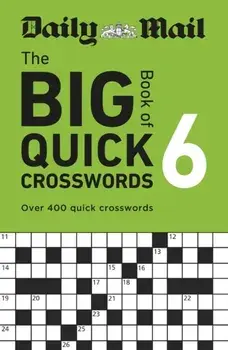 Daily Mail Big Book of Quick Crosswords Volume 6. Over 400 quick crosswords, Paperback/Daily Mail