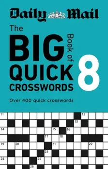 Daily Mail Big Book of Quick Crosswords Volume 8. A compilation of 400 puzzles, Paperback/Daily Mail