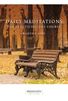 Daily Meditations for Practicing the Course, Paperback/Karen Casey