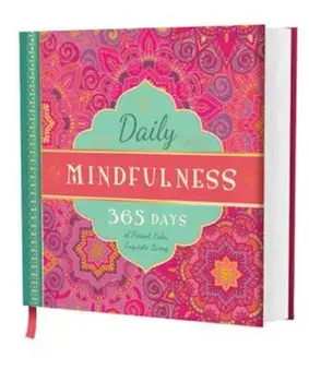 Daily Mindfulness: 365 Days of Present, Calm, Exquisite Living, Hardcover/Familius