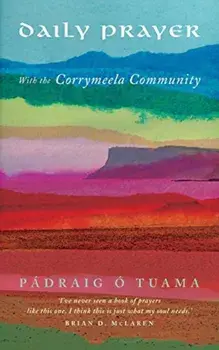 Daily Prayer with the Corrymeela Community, Paperback/Padraig O. Tuama
