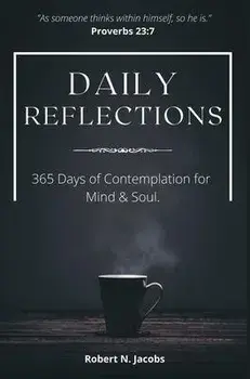Daily Reflections: 365 Days of Contemplation for Mind & Soul, Hardcover/Robert N. Jacobs