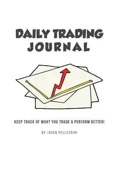 Daily Trading Journal, Paperback/Jason Pellegrini