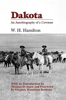 Dakota: An Autobiography of a Cowman, Paperback/William Henry Hamilton