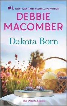 Dakota Born/Debbie Macomber
