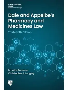 Dale and Appelbe's Pharmacy and Medicines Law Thirteenth Edition. 13th revised edition, Paperback/***