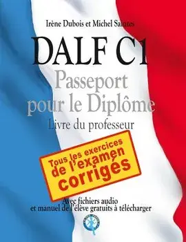 Dalf C1 - Passeport Pour Le Diplôme: Livre Du Professeur, Paperback/Michel Saintes