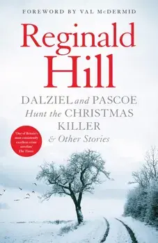 Dalziel and Pascoe Hunt the Christmas Killer & Other Stories, Paperback/Reginald Hill