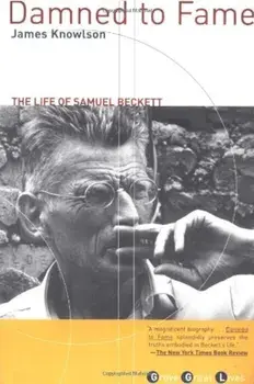 Damned to Fame: The Life of Samuel Beckett, Paperback/James Knowlson