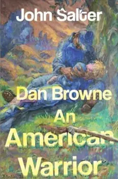 Dan Browne - An American Warrior, Paperback/John Salter