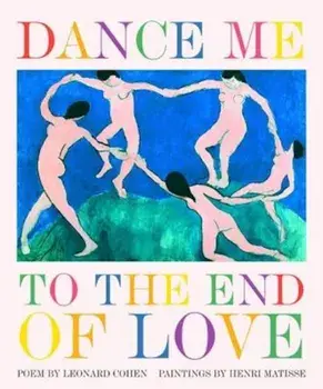 Dance Me to the End of Love, Hardcover/Leonard Cohen