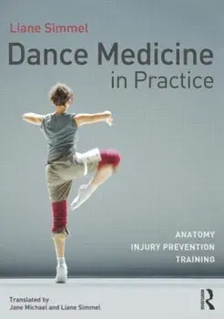 Dance Medicine in Practice. Anatomy, Injury Prevention, Training, Paperback/Liane Simmel