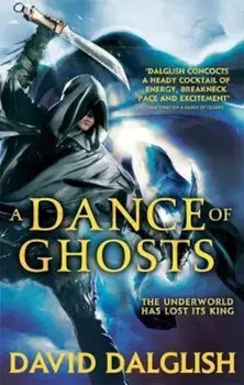 Dance of Ghosts, Paperback/David Dalglish