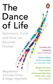 Dance of Life. Symmetry, Cells and How We Become Human, Paperback/Roger Highfield