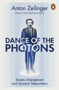 Dance of the Photons. Einstein, Entanglement and Quantum Teleportation, Paperback/***