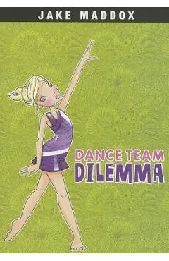 Dance Team Dilemma - Jake Maddox