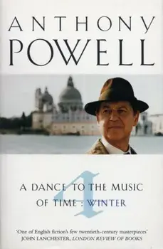 Dance To The Music Of Time Volume 4, Paperback/Anthony Powell