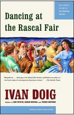 Dancing at the Rascal Fair - Ivan Doig