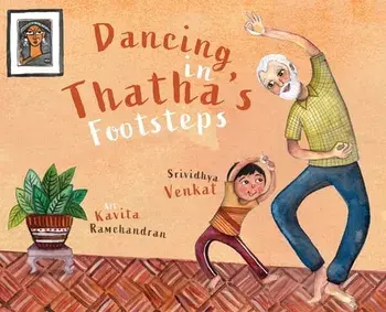 Dancing in Thatha's Footsteps, Hardcover/Srividhya Venkat