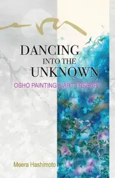 Dancing Into the Unknown, Paperback/Meera Hashimoto