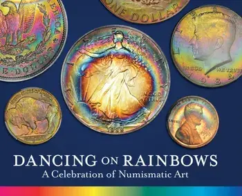 Dancing on Rainbows: A Celebration of Numismatic Art, Hardcover/Roy G. Biv
