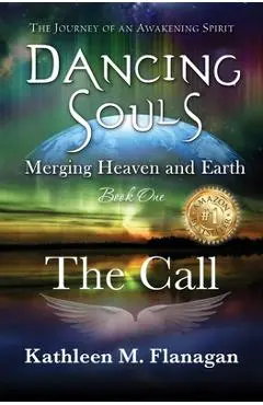 Dancing Souls: Book One: The Call - Kathleen M. Flanagan