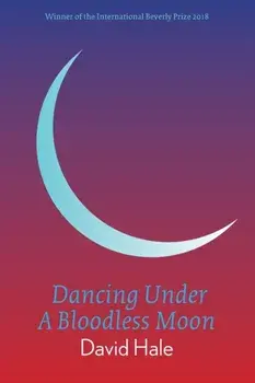 Dancing Under A Bloodless Moon, Paperback/David Hale