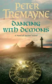 Dancing with Demons (Sister Fidelma Mysteries Book 18). A dark historical mystery filled with thrilling twists, Paperback/Peter Tremayne