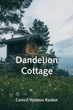 Dandelion Cottage, Paperback/Carroll Watson Rankin