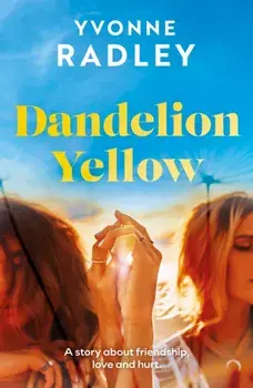 Dandelion Yellow, Paperback/Yvonne Radley