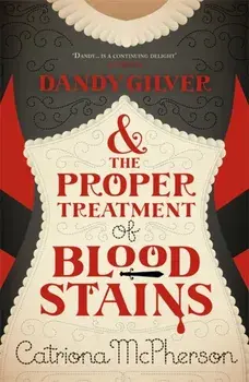 Dandy Gilver and the Proper Treatment of Bloodstains, Paperback/Catriona McPherson