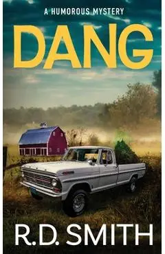 Dang: A Humorous Mystery - R. D. Smith