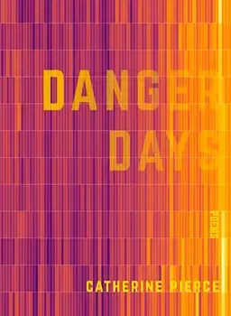 Danger Days, Paperback/Catherine Pierce